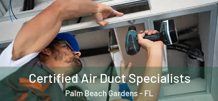  Certified Air Duct Specialists Palm Beach Gardens - FL