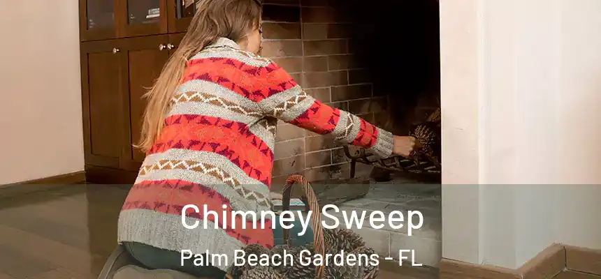 Chimney Sweep Palm Beach Gardens - FL