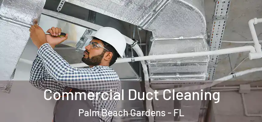  Commercial Duct Cleaning Palm Beach Gardens - FL