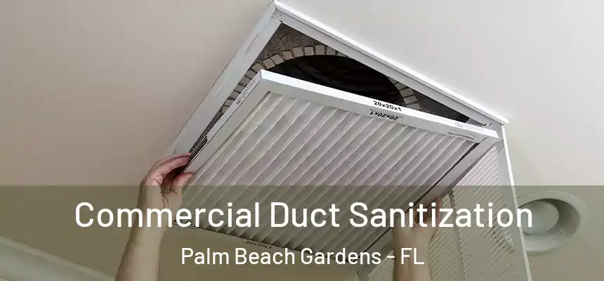  Commercial Duct Sanitization Palm Beach Gardens - FL