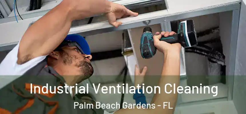  Industrial Ventilation Cleaning Palm Beach Gardens - FL