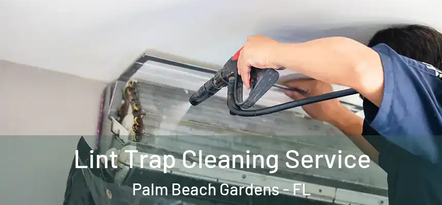  Lint Trap Cleaning Service Palm Beach Gardens - FL